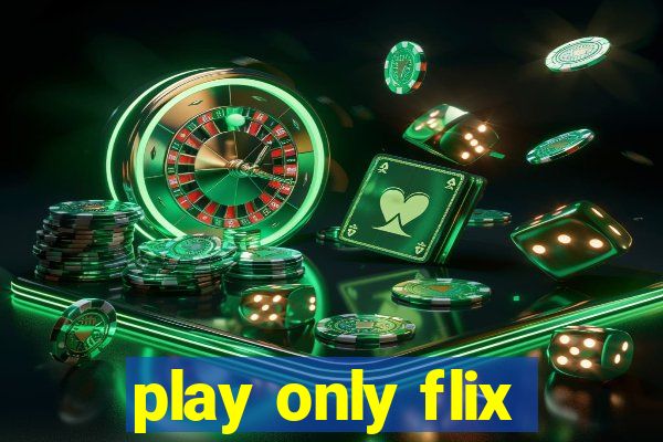 play only flix